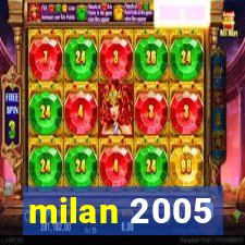 milan 2005